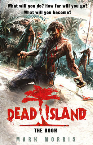 Dead Island - Dead Island – ужас в твердом переплете